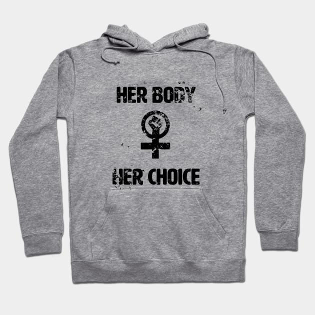 Her Body, Her Choice Hoodie by Tag078